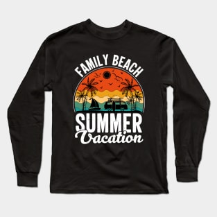 Family Beach Summer Vacation Long Sleeve T-Shirt